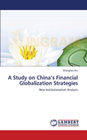 Study on China's Financial Globalization Strategies