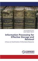 Information Processing for Effective Storage and Retrieval
