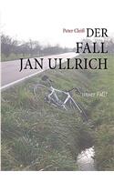 Der Fall Jan Ullrich: ... unser Fall?