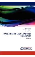 Image Based Sign Language Translation
