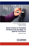 Some Topics in Complex Analysis and Its Apps. in Special Functions