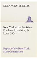 New York at the Louisiana Purchase Exposition, St. Louis 1904 Report of the New York State Commission