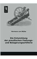 Die Entwicklung Der Preussischen Festungs- Und Belagerungsartillerie