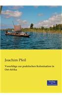 Vorschläge zur praktischen Kolonisation in Ost-Afrika