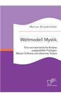 Weltmodell Mystik: Eine raumsemantische Analyse ausgewählter Predigten Meister Eckharts und Johannes Taulers