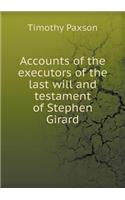 Accounts of the executors of the last will and testament of Stephen Girard: (English)