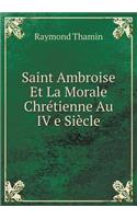 Saint Ambroise Et La Morale Chrétienne Au IV E Siècle