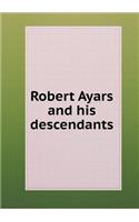 Robert Ayars and his descendants: (English)