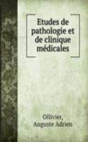 Etudes de pathologie et de clinique medicales