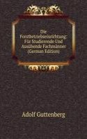 Die Forstbetriebseinrichtung: Fur Studierende Und Ausubende Fachmanner (German Edition)