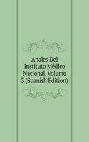 Anales Del Instituto Medico Nacional, Volume 3 (Spanish Edition)