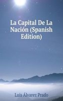 La Capital De La Nacion (Spanish Edition)