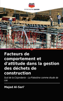 Facteurs de comportement et d'attitude dans la gestion des déchets de construction