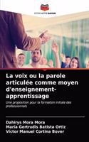 voix ou la parole articulée comme moyen d'enseignement-apprentissage