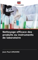 Nettoyage efficace des produits ou instruments de laboratoire
