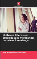 Mulheres líderes em organizações mexicanas