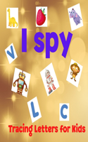 I SPY- Tracing Letters for Kids