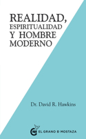 Realidad, Espiritualidad Y El Hombre Moderno