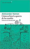 Como Se Hizo La Guerra de Los Zombis