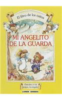 Mi Angelito de la Guarda: Descubro A mis Amigos, los Angeles = My Guardian Angel