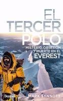 El Tercer Polo: Misterio, obsesion y muerte en el Everest