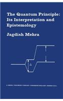 The Quantum Principle: Its Interpretation and Epistemology