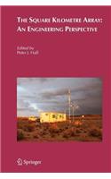 Square Kilometre Array: An Engineering Perspective
