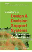 Innovations in Design & Decision Support Systems in Architecture and Urban Planning