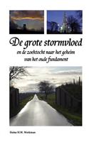 de Grote Stormvloed En de Zoektocht Naar Het Geheim Van Het Oude Fundament