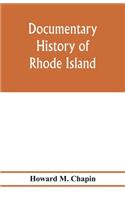 Documentary history of Rhode Island; Being the History of the Towns of Providence and Warwick to 1649 and of the Colony to 1647.