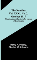 Nautilus. Vol. XXXI, No. 2, October 1917; A Quarterly Journal Devoted to the Interests of Conchologists