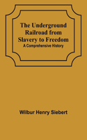 Underground Railroad from Slavery to Freedom