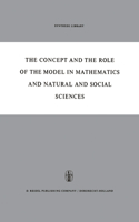 The Concept and the Role of the Model in Mathematics and Natural and Social Sciences