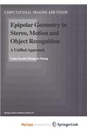 Epipolar Geometry in Stereo, Motion and Object Recognition