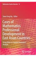 Cases of Mathematics Professional Development in East Asian Countries