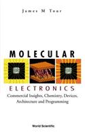 Molecular Electronics: Commercial Insights, Chemistry, Devices, Architecture, and Programming