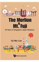 Merlion and Mt. Fuji, The: 50 Years of Singapore-Japan Relations