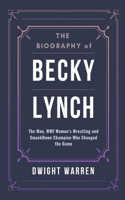 The Biography of Becky Lynch