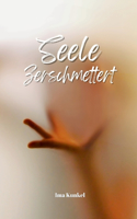 Seele Zerschmettert