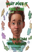 What Does it Feel Like to be a Child with Autism?
