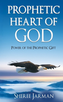 Prophetic Heart of God