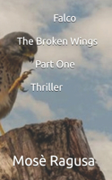 Falco - Part One: The Broken Wings