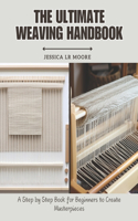 Ultimate Weaving Handbook