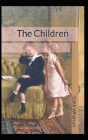 The Children: Edith Wharton (Classics, Literature) [Annotated]