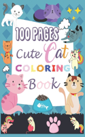 100 PAGES Cute Cat COLORING Book: Cute And Fun Coloring Pages Of Cats For Kids Coloring Book