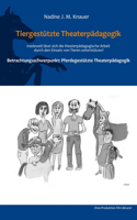 Tiergestützte Theaterpädagogik: Betrachtungsschwerpunkt: Pferdegestützte Theaterpädagogik(Gestützte Pädagogik)