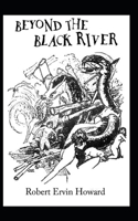 Beyond the Black River Annotated