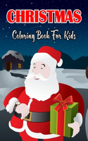 Christmas Coloring Book For Kids: Fun Children's Christmas Gift for Toddlers & Kids, Easy Christmas Coloring Book For All Ages.