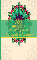 100 mandala coloring book for adult relaxation