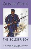 The Soldier Boy; or, Tom Somers in the Army: A Story of the Great Rebellion